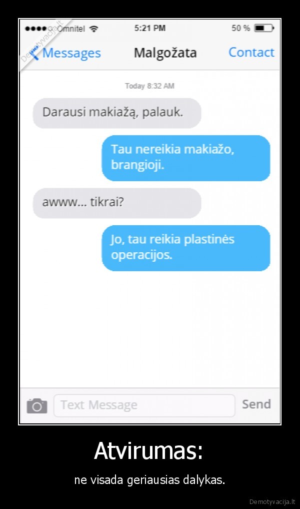 Atvirumas: - ne visada geriausias dalykas.. 